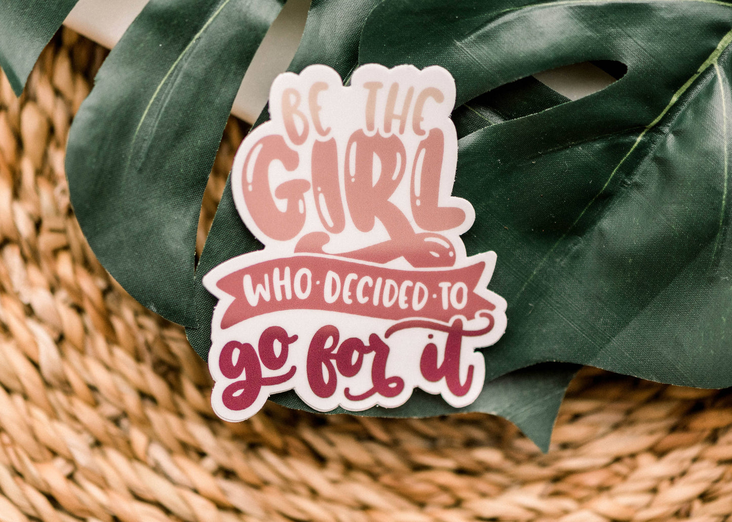 Be The Girl Who Decided To Go For It Vinyl Sticker, 3x3 in