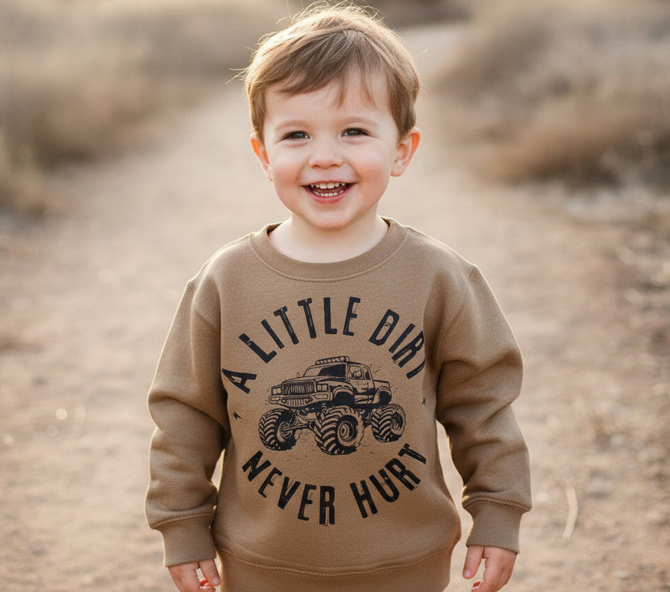 A Little Dirt Never Hurt- Toddler Crew Sweatshirt