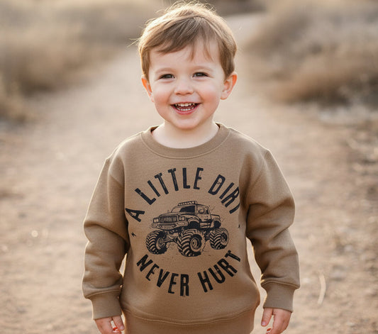 A Little Dirt Never Hurt- Toddler Crew Sweatshirt
